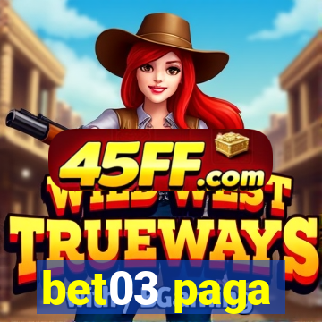 bet03 paga